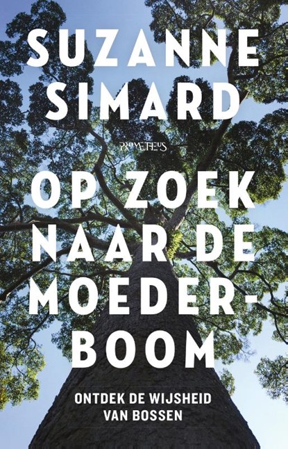 Op zoek naar de moederboom, Suzanne Simard - Paperback - 9789044639551