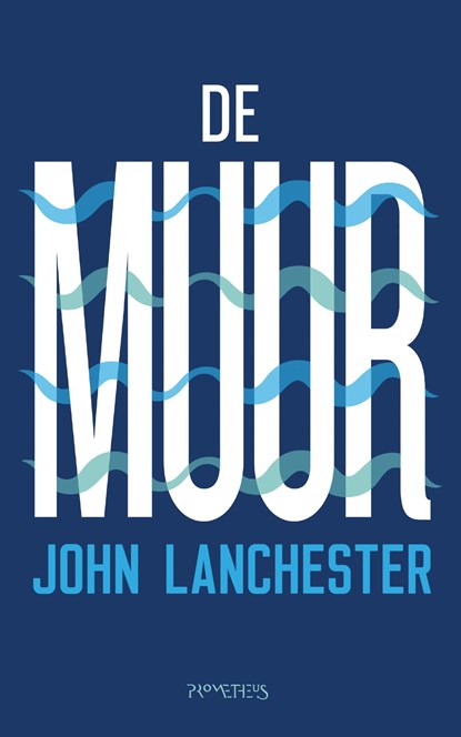 De muur, John Lanchester - Ebook - 9789044640489