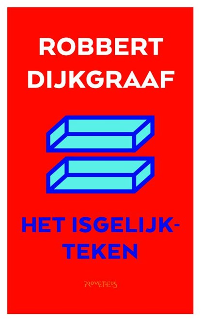Het isgelijkteken, Robbert Dijkgraaf - Paperback - 9789044640922