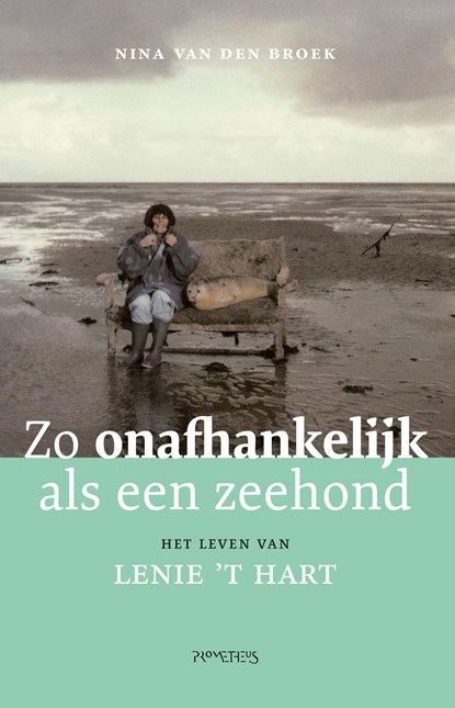 Zo onafhankelijk als een zeehond, Nina van den Broek - Ebook - 9789044641516