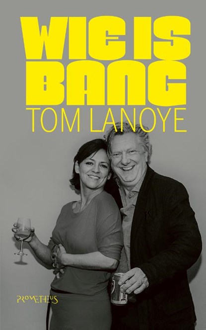 Wie is bang?, Tom Lanoye - Gebonden - 9789044642582