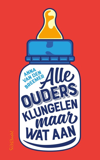 Alle ouders klungelen maar wat aan, Anna van den Breemer - Ebook - 9789044643398