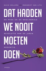 Dat hadden we nooit moeten doen - Duco Hellema ; Margriet van Lith - 9789044644319