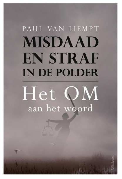 Misdaad en straf in de polder, Paul van Liempt - Paperback - 9789044644357