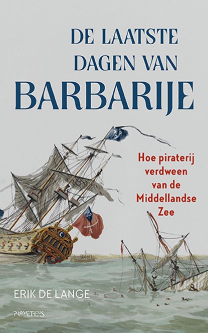 De laatste dagen van Barbarije, Erik de Lange - Paperback - 9789044645590