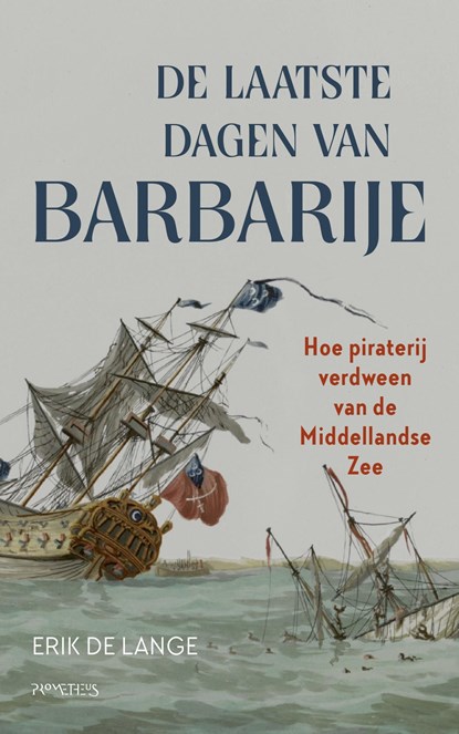 De laatste dagen van Barbarije, Erik de Lange - Ebook - 9789044645606