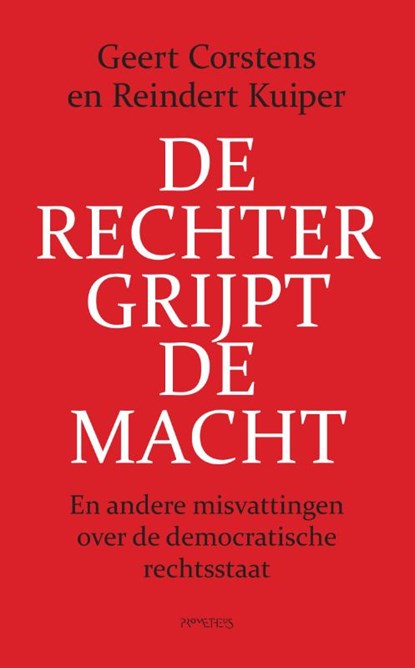 De rechter grijpt de macht, Geert Corstens ; Reindert Kuiper - Paperback - 9789044646153