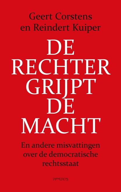 De rechter grijpt de macht, Geert Corstens ; Reindert Kuiper - Ebook - 9789044646160