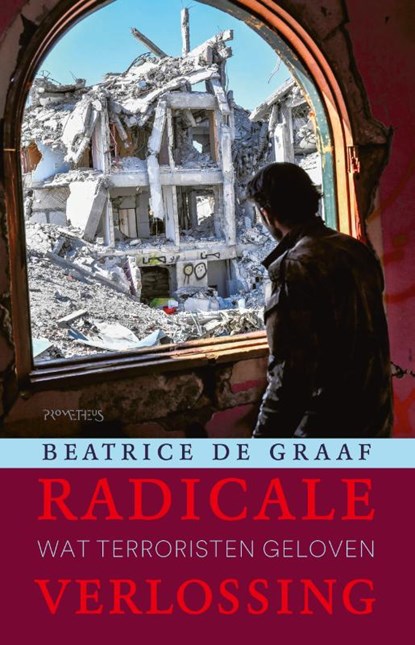 Radicale verlossing, Beatrice de Graaf - Gebonden - 9789044646573