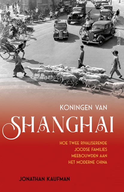 Koningen van Shanghai, Jonathan Kaufman - Paperback - 9789044646689