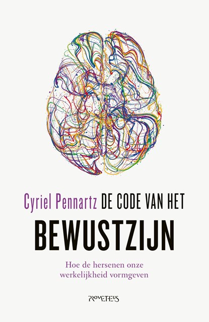 De code van het bewustzijn, Cyriel Pennartz - Ebook - 9789044647310