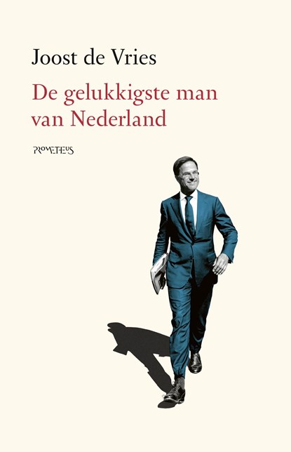 De gelukkigste man van Nederland, Joost de Vries - Ebook - 9789044647655