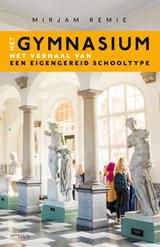 Het gymnasium - Mirjam Remie - 9789044647822