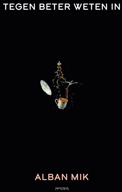 Tegen beter weten in, Alban Mik - Paperback - 9789044648027
