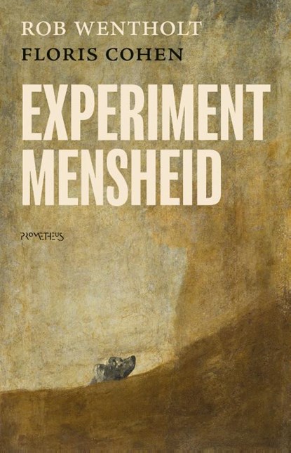Experiment mensheid, Rob Wentholt ; Floris Cohen - Paperback - 9789044648041