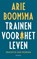 Trainen voor het leven, Arie Boomsma - Paperback - 9789044648119