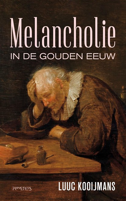 Melancholie in de Gouden Eeuw, Luuc Kooijmans - Ebook - 9789044649239