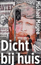 Dicht bij huis | Michael Magee | 