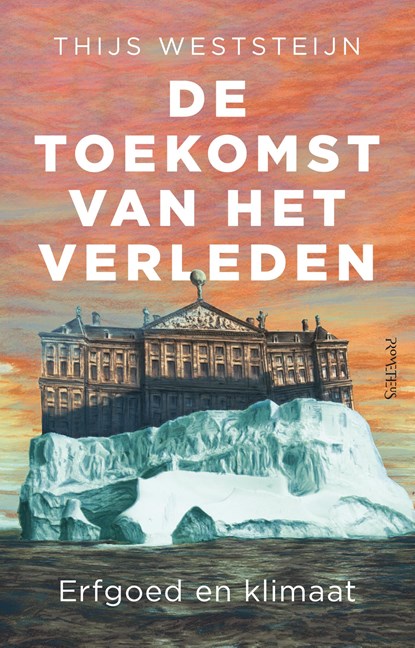 De toekomst van het verleden, Thijs Weststeijn - Paperback - 9789044651065
