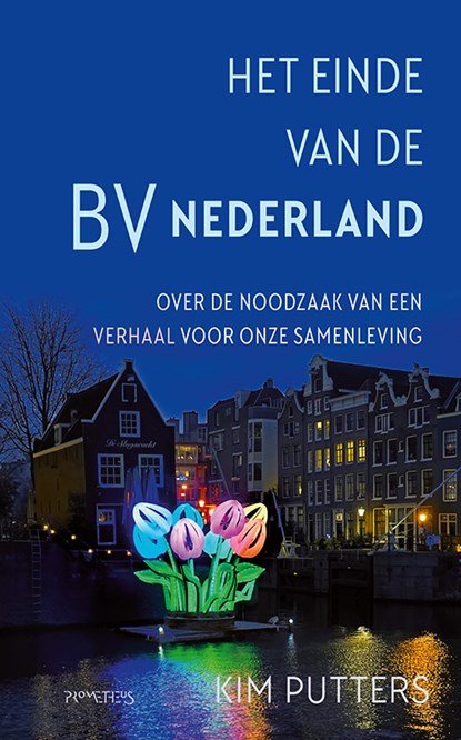 Het einde van de BV Nederland, Kim Putters - Paperback - 9789044651539