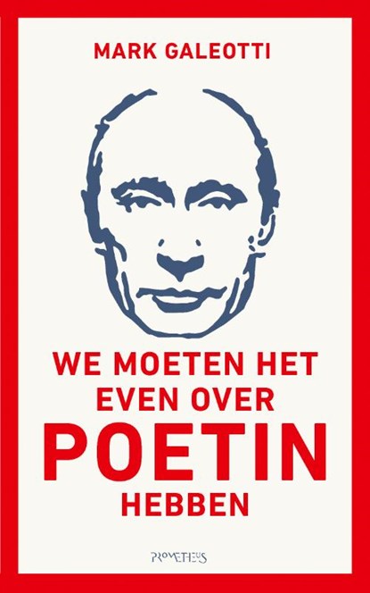 We moeten het even over Poetin hebben, Mark Galeotti - Paperback - 9789044651638