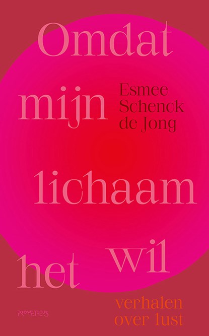 Omdat mijn lichaam het wil, Esmee Schenck de Jong - Paperback - 9789044651812