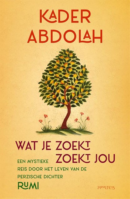 Wat je zoekt, zoekt jou, Kader Abdolah - Gebonden - 9789044651928