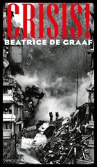 Crisis! | Beatrice de Graaf | 