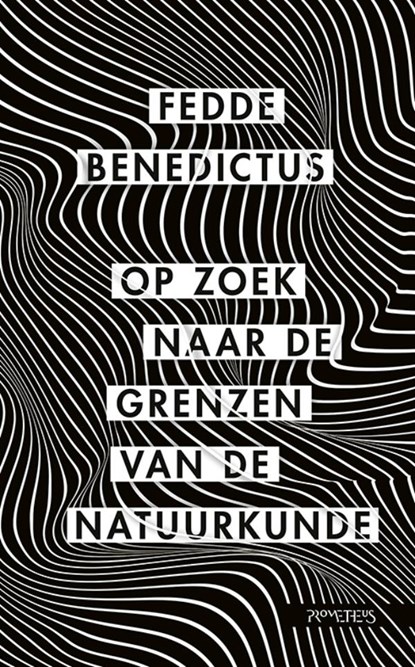 Op zoek naar de grenzen van de natuurkunde, Fedde Benedictus - Paperback - 9789044652710