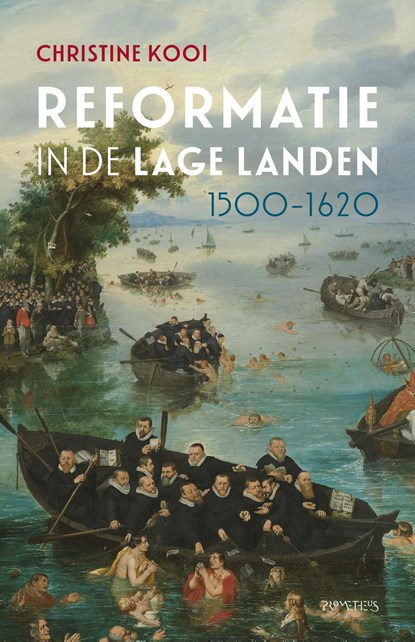 Reformatie in de Lage Landen, 1500-1620, Christine Kooi - Ebook - 9789044652932