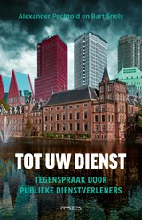 Tot uw dienst - Alexander Pechtold ; Bart Snels - 9789044654202
