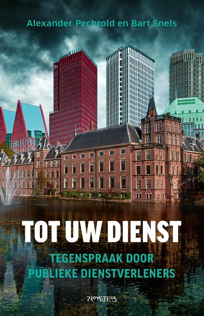 Tot uw dienst, Alexander Pechtold ; Bart Snels - Ebook - 9789044654202