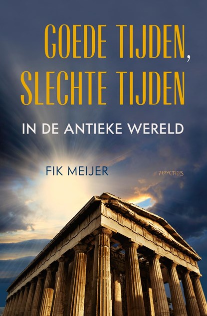 Goede tijden, slechte tijden in de antieke wereld, Fik Meijer - Ebook - 9789044654813