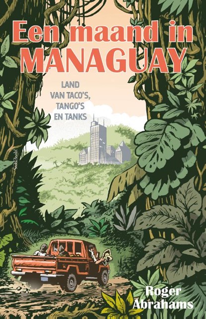 Een maand in Managuay, Roger Abrahams - Paperback - 9789044654868