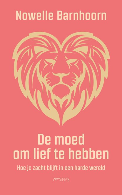 De moed om lief te hebben, Nowelle Barnhoorn - Ebook - 9789044654974