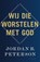 Wij die worstelen met God, Jordan В. Peterson - Paperback - 9789044655544