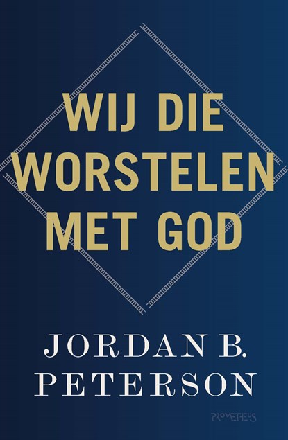 Wij die worstelen met God, Jordan B. Peterson - Paperback - 9789044655544