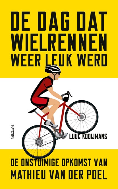De dag dat wielrennen weer leuk werd, Luuc Kooijmans - Ebook - 9789044655599