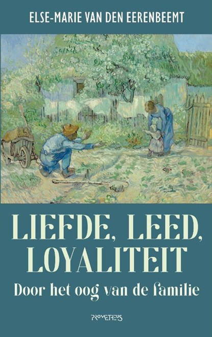 Liefde, leed, loyaliteit, Else Marie van den Eerenbeemt - Paperback - 9789044655759