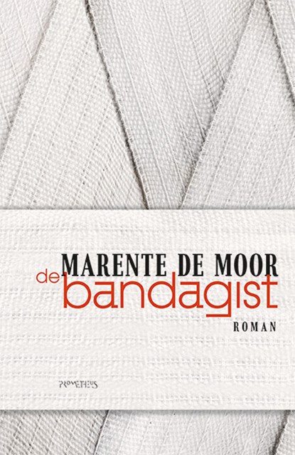 De bandagist, Marente de Moor - Gebonden - 9789044656053