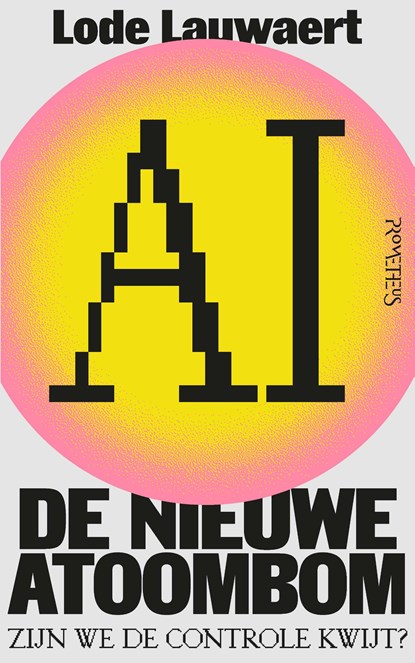 AI. Een atoombom, Lode Lauwaert - Paperback - 9789044656695