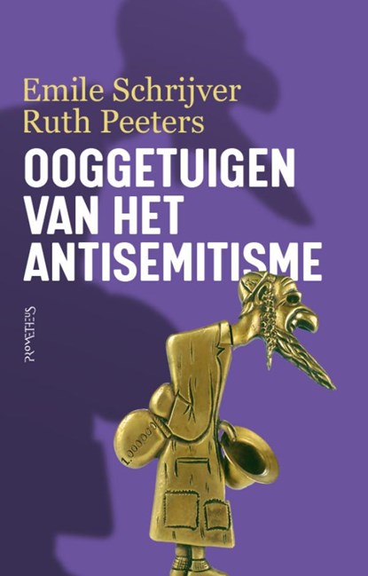 Ooggetuigen van het antisemitisme, Emile Schrijver ; Ruth Peeters - Ebook - 9789044656923