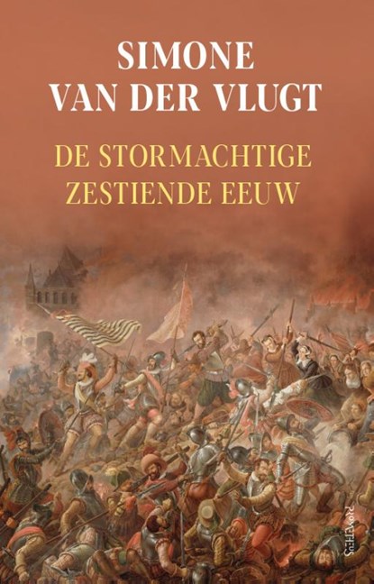 De stormachtige zestiende eeuw, Simone van der Vlugt - Gebonden - 9789044656992