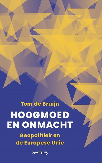 Hoogmoed en onmacht, Tom de Bruijn - Paperback - 9789044657326