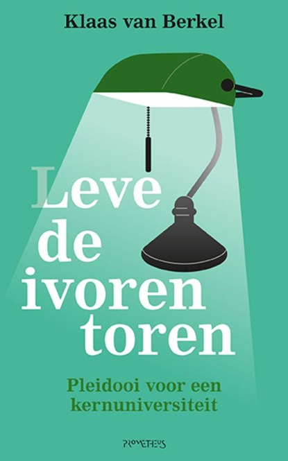 Leve de ivoren toren, Klaas van Berkel - Paperback - 9789044658354