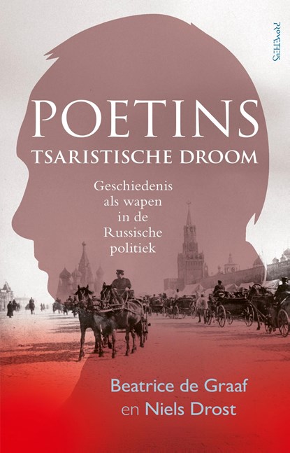 Poetins tsaristische droom, Beatrice de Graaf ; Niels Drost - Ebook - 9789044658460