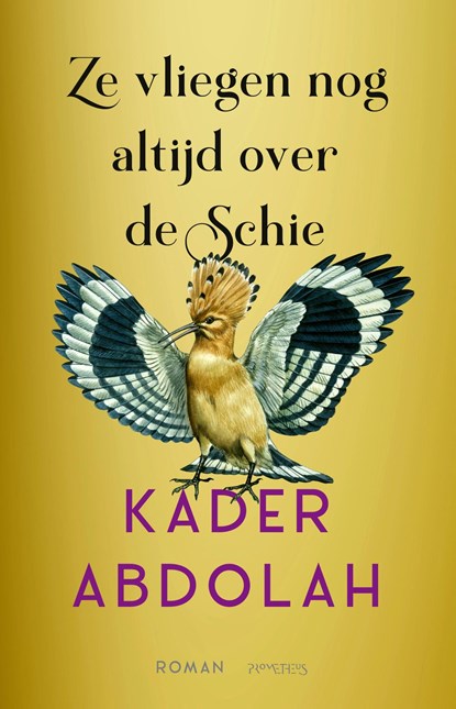 Ze vliegen nog altijd over de Schie, Kader Abdolah - Ebook - 9789044659658