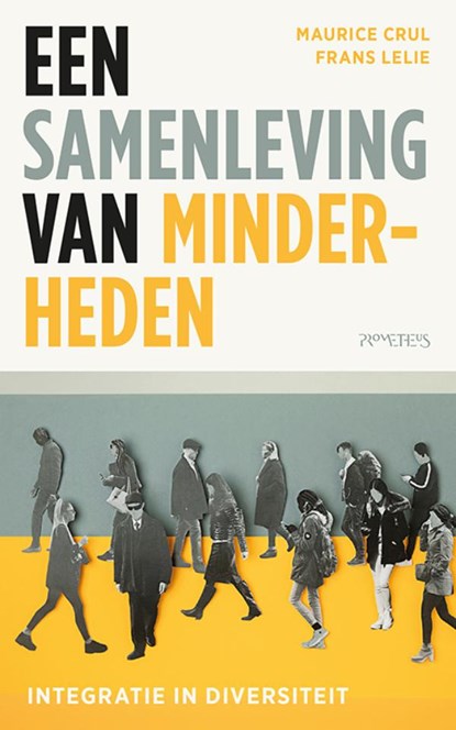 Een Samenleving van minderheden, Maurice Crul ; Frans Lelie - Paperback - 9789044660005