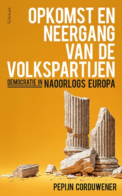 Opkomst en neergang van de volkspartijen, Pepijn Corduwener - Paperback - 9789044660043