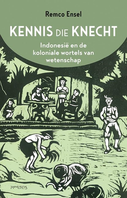 Kennis die knecht, Remco Ensel - Gebonden - 9789044660142